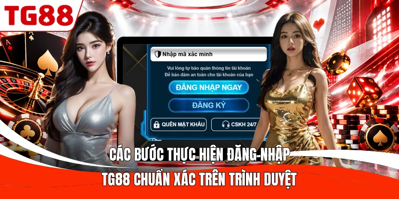 Các bước thực hiện đăng nhập TG88 chuẩn xác trên trình duyệt