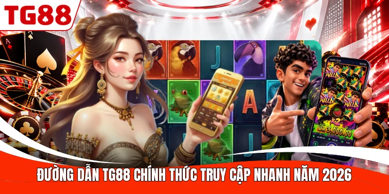 Đường dẫn TG88 chính thức truy cập nhanh năm 2026